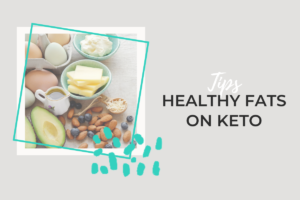 Healthy Fats On Keto