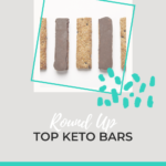 A list of top keto bars from the Keto Breastfeeding Coach