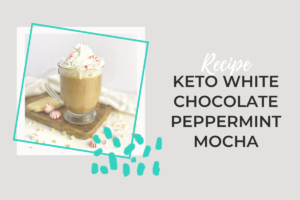 Keto White Chocolate Peppermint Mocha with whipped cream