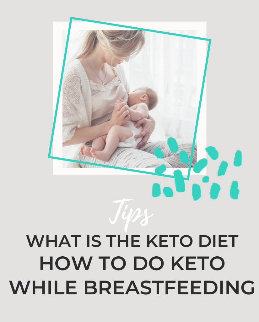 What is the Keto Diet and How to Do Keto While Breastfeeding