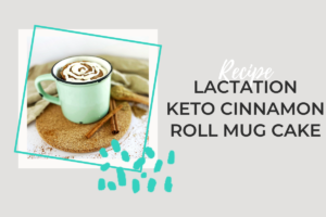 Lactation Keto Cinnamon Roll Mug Cake With Flaxseed and Cinnamon Sticks
