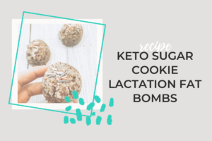Keto Sugar Cookie Lactation Fat Bombs